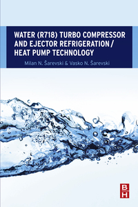 Imagen de portada: Water (R718) Turbo Compressor and Ejector Refrigeration / Heat Pump Technology 9780081007334