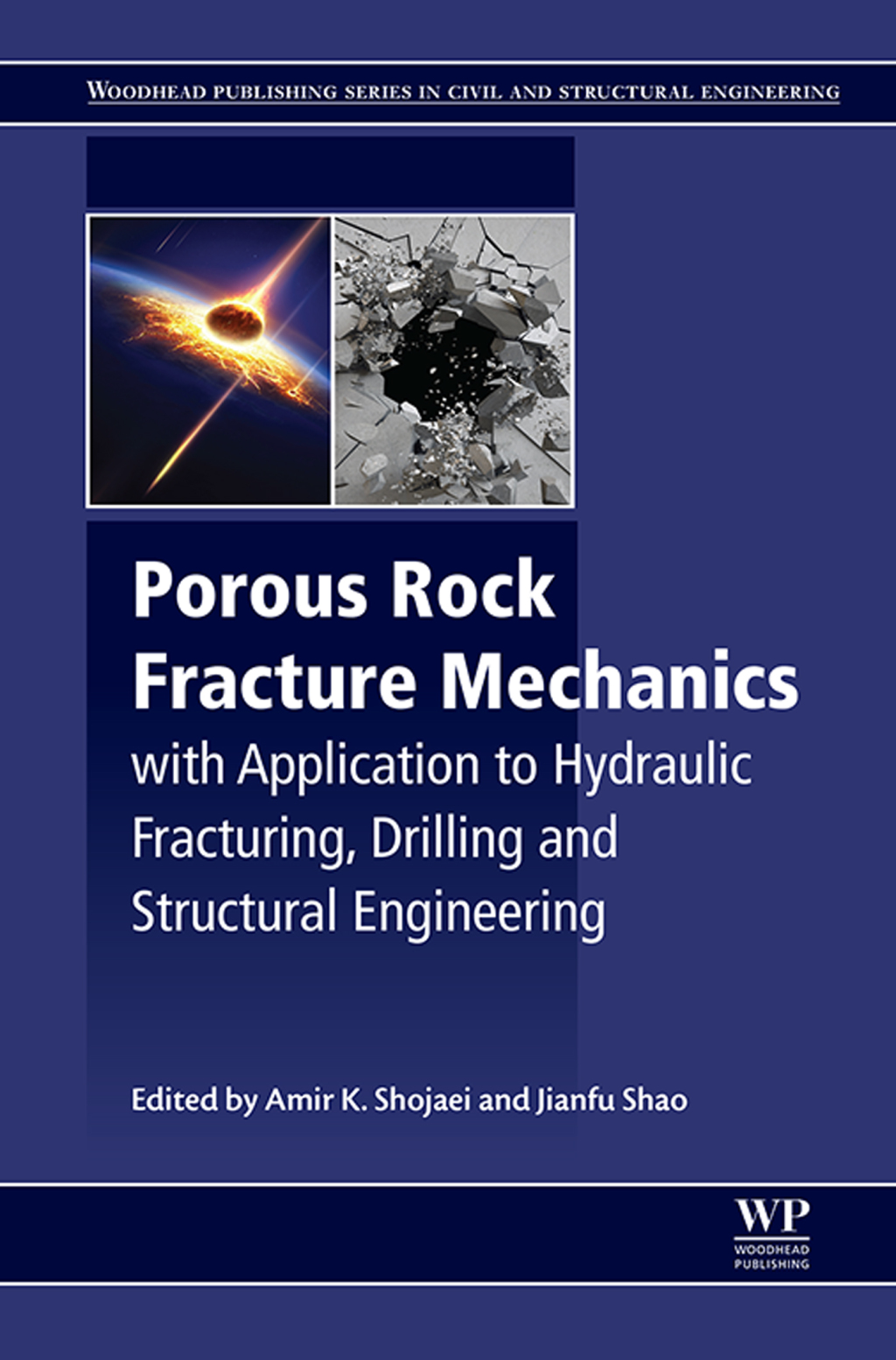 Porous Rock Fracture Mechanics with Application to Hydraulic Fracturing, Drilling and Structural Engineering