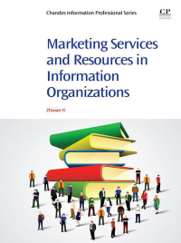 Immagine di copertina: Marketing Services and Resources in Information Organizations 9780081007983