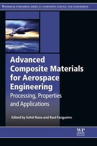 صورة الغلاف: Advanced Composite Materials for Aerospace Engineering: Processing, Properties and Applications 9780081009390