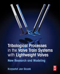 Omslagafbeelding: Tribological Processes in the Valve Train Systems with Lightweight Valves 9780081009567