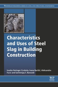 表紙画像: Characteristics and Uses of Steel Slag in Building Construction 9780081009765
