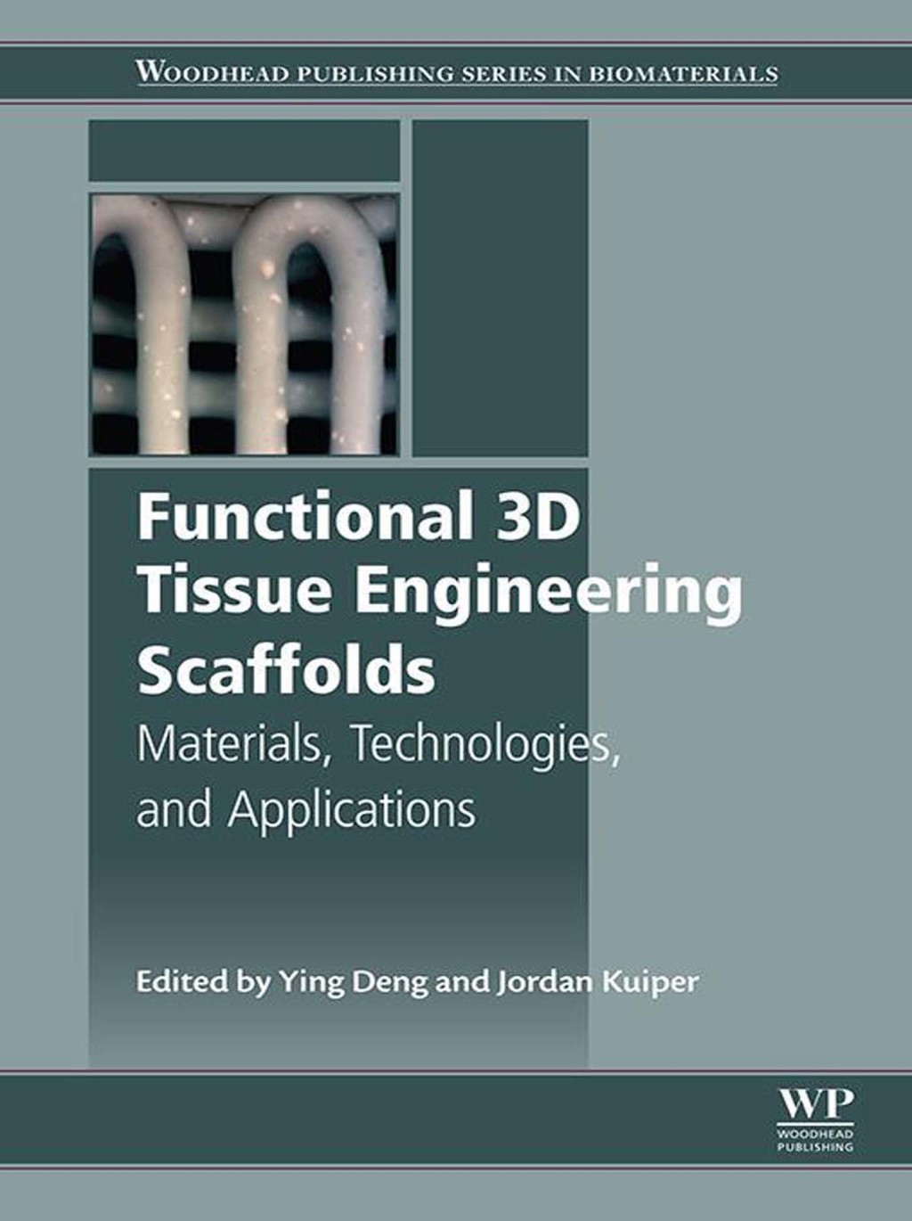 Functional 3D Tissue Engineering Scaffolds Materials, Technologies, and Applications