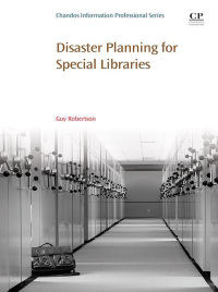 Cover image: Disaster Planning for Special Libraries 9780081009482