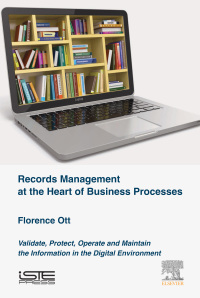 صورة الغلاف: Records Management at the Heart of Business Processes 9781785480430