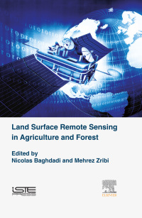 صورة الغلاف: Land Surface Remote Sensing in Agriculture and Forest 9781785481031