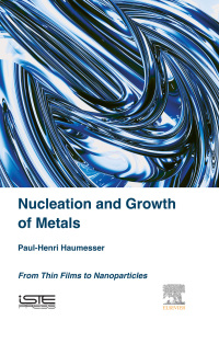 Imagen de portada: Nucleation and Growth of Metals 9781785480928