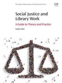 Cover image: Social Justice and Library Work 9780081017555