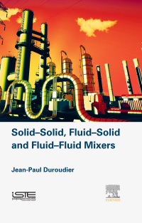 Omslagafbeelding: Solid-Solid, Fluid-Solid, Fluid-Fluid Mixers 9781785481802