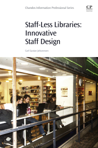 Cover image: Staff-Less Libraries 9780081019238