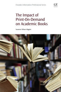Imagen de portada: The Impact of Print-On-Demand on Academic Books 9780081020111