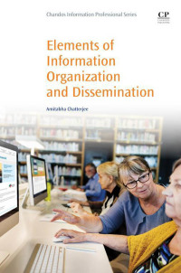 Omslagafbeelding: Elements of Information Organization and Dissemination 9780081020258