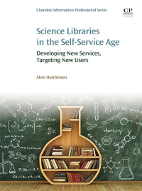 表紙画像: Science Libraries in the Self Service Age 9780081020333