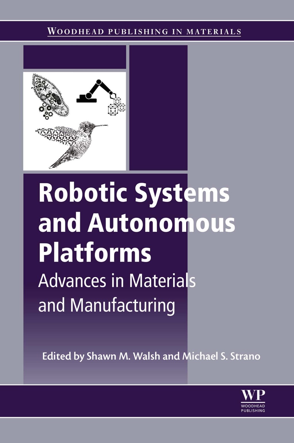 Robotic Systems and Autonomous Platforms Advances in Materials and Manufacturing