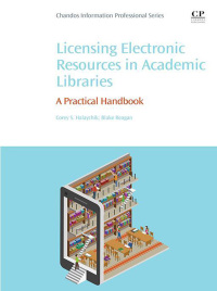 Cover image: Licensing Electronic Resources in Academic Libraries 9780081021071