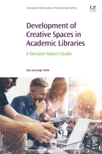 Cover image: Development of Creative Spaces in Academic Libraries 9780081022665