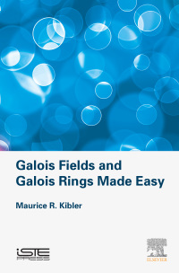 Cover image: Galois Fields and Galois Rings Made Easy 9781785482359