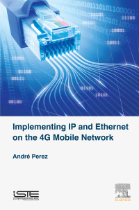 Cover image: Implementing IP and Ethernet on the 4G Mobile Network 9781785482380