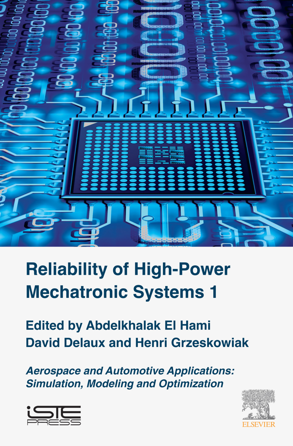 Reliability of High-Power Mechatronic Systems 1 Aerospace and Automotive Applications: Simulation, Modeling and Optimization