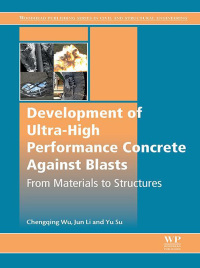 صورة الغلاف: Development of Ultra-High Performance Concrete against Blasts 9780081024959