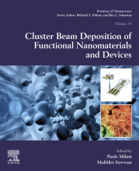 Imagen de portada: Cluster Beam Deposition of Functional Nanomaterials and Devices 1st edition 9780081025154