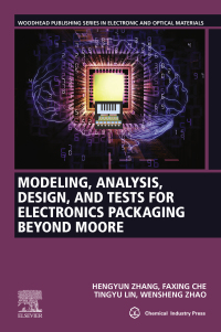 表紙画像: Modeling, Analysis, Design, and Tests for Electronics Packaging beyond Moore 9780081025321