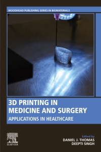 Omslagafbeelding: 3D Printing in Medicine and Surgery 1st edition 9780081025420