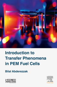 表紙画像: Introduction to Transfer Phenomena in PEM Fuel Cells 9781785482915