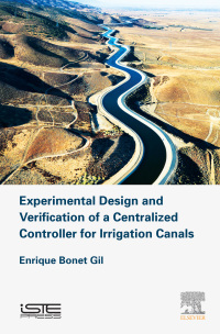 Titelbild: Experimental Design and Verification of a Centralized Controller for Irrigation Canals 9781785483073