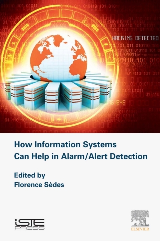 Imagen de portada: How Information Systems Can Help in Alarm/Alert Detection 9781785483028