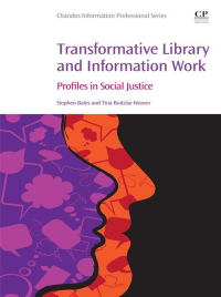 表紙画像: Transformative Library and Information Work 9780081030110