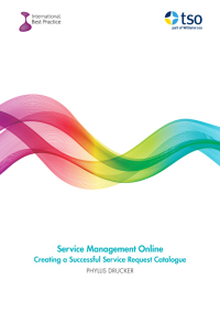 Imagen de portada: Service Management Online: Creating a Successful Service Request Catalogue ePub 1st edition 9780117082915