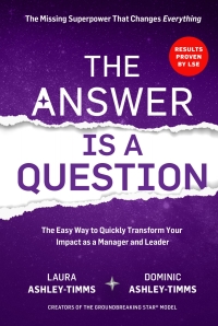 Cover image: The Answer is a Question: The Missing Superpower that Changes Everything and Will Transform Your Impact as a Manager and Leader 1st edition 9780117093911