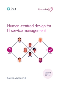 Cover image: Human-centred design for IT service management 2nd edition 9780117094376