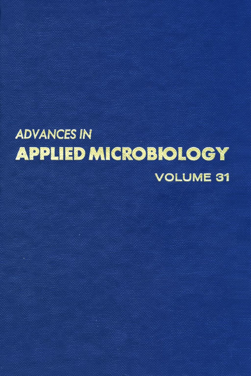 ADVANCES IN APPLIED MICROBIOLOGY VOL 31
