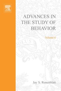 Imagen de portada: ADVANCES IN THE STUDY OF BEHAVIOR VOL 6 9780120045068
