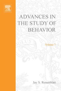 Cover image: ADVANCES IN THE STUDY OF BEHAVIOR VOL 7 9780120045075
