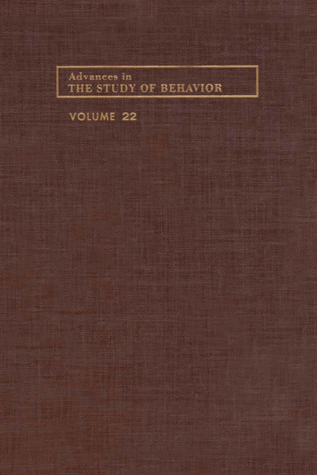 Advances in the Study of Behavior: Volume 22