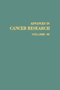 表紙画像: ADVANCES IN CANCER RESEARCH, VOLUME 45 9780120066452