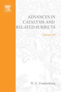 Cover image: ADVANCES IN CATALYSIS VOLUME 7 9780120078073