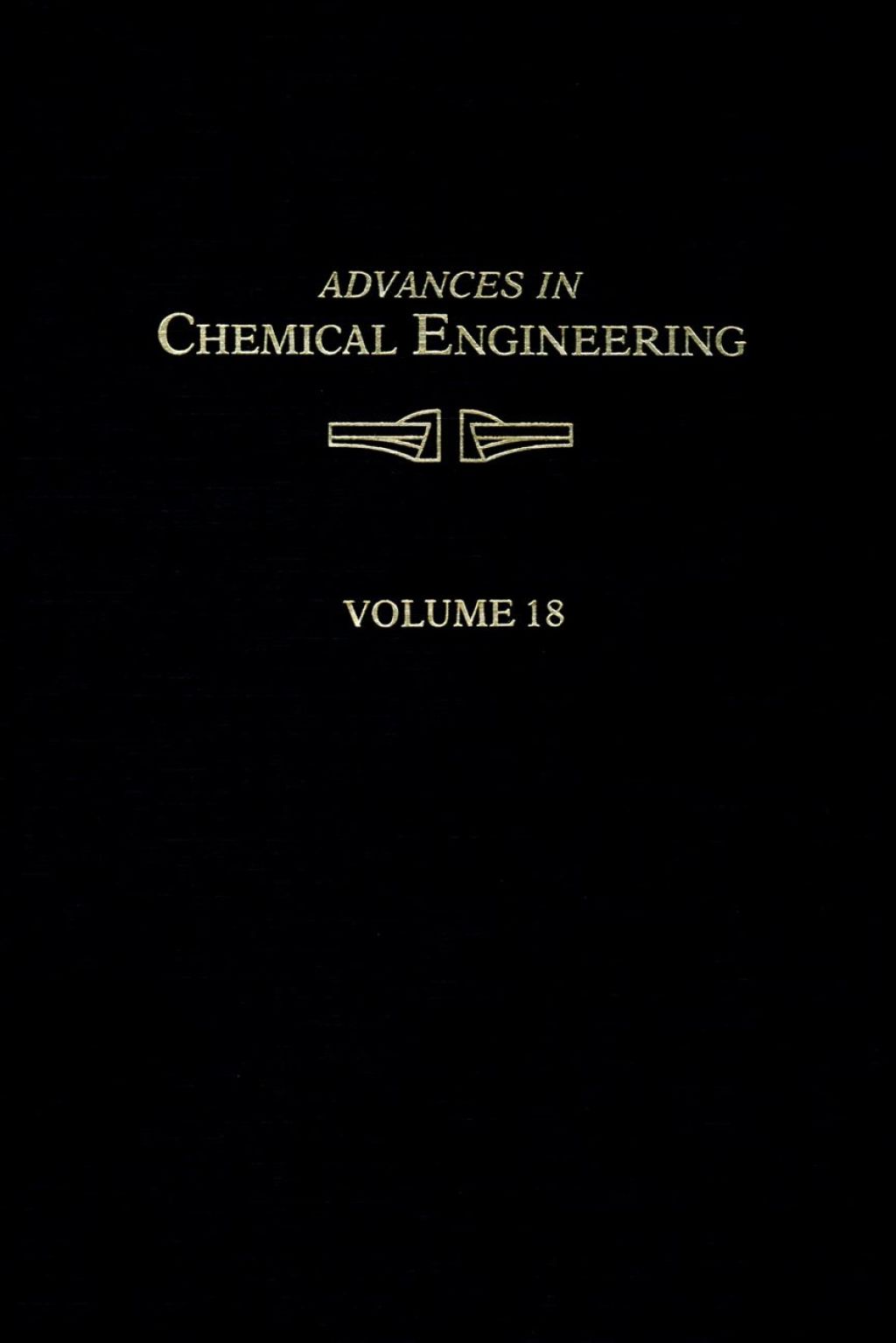 ADVANCES IN CHEMICAL ENGINEERING VOL 18