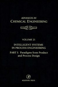 Immagine di copertina: Intelligent Systems in Process Engineering, Part I: Paradigms from Product and Process Design: Paradigms from Product and Process Design 9780120085217