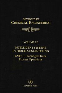 Omslagafbeelding: Intelligent Systems in Process Engineering, Part II: Paradigms from Process Operations: Paradigms from Process Operations 9780120085224