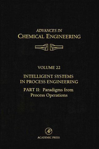 Titelbild: Intelligent Systems in Process Engineering, Part II: Paradigms from Process Operations: Paradigms from Process Operations 9780120085224