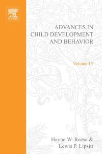 صورة الغلاف: ADV IN CHILD DEVELOPMENT &BEHAVIOR V15 9780120097159