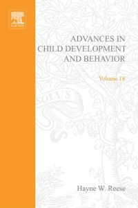 Imagen de portada: ADV IN CHILD DEVELOPMENT &BEHAVIOR V18 9780120097180