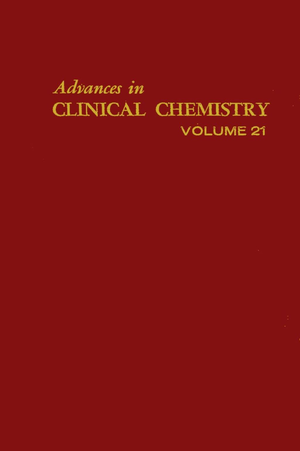 ADVANCES IN CLINICAL CHEMISTRY VOL 21