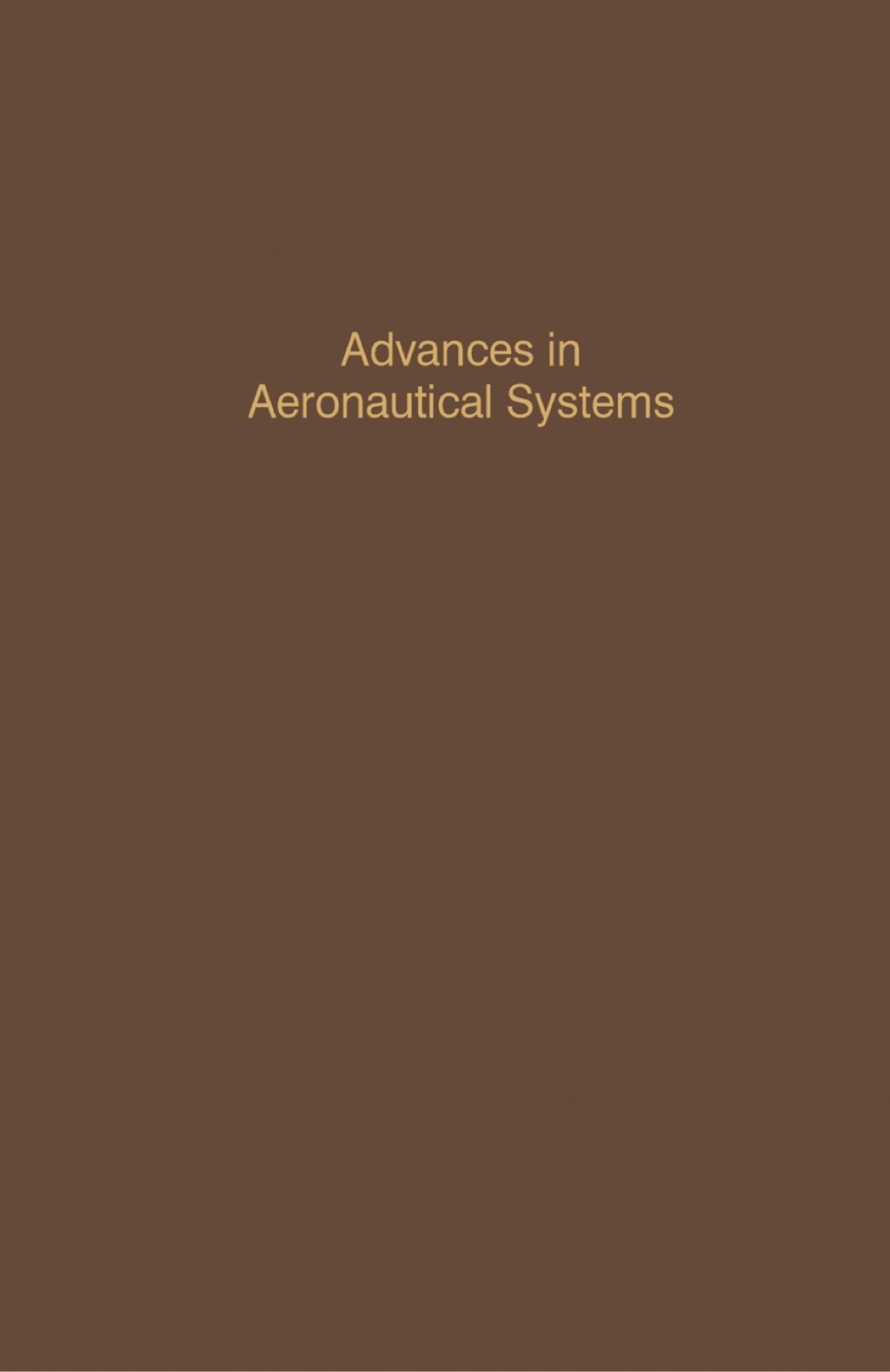 Control and Dynamic Systems V38: Advances in Aeronautical Systems: Advances in Theory and Applications