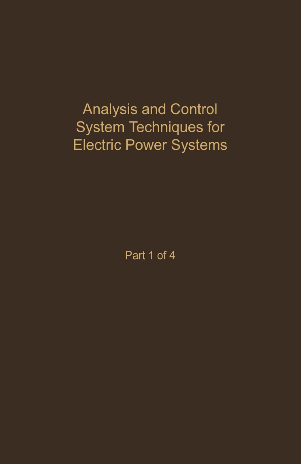 Control and Dynamic Systems V41: Analysis and Control System Techniques for Electric Power Systems Part 1 of 4: Advances in Theory and Applications 1st Edition