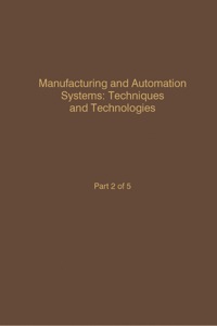 Cover image: Control and Dynamic Systems V46: Manufacturing and Automation Systems: Techniques and Technologies: Advances in Theory and Applications 9780120127467